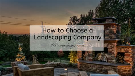 choose  landscaping company