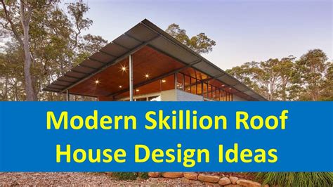 modern skillion roof house design ideas youtube