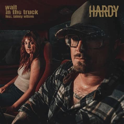 hardy wait   truck rcountrymusicstuff