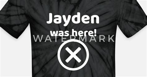 Jayden Was Here Funny T Idea For Jayden Unisex Tie Dye T Shirt