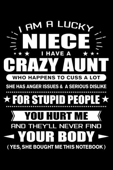 i am a lucky niece of a crazy aunt funny niece quotes t from her