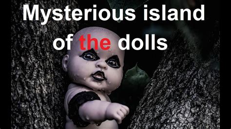 island   dolls youtube