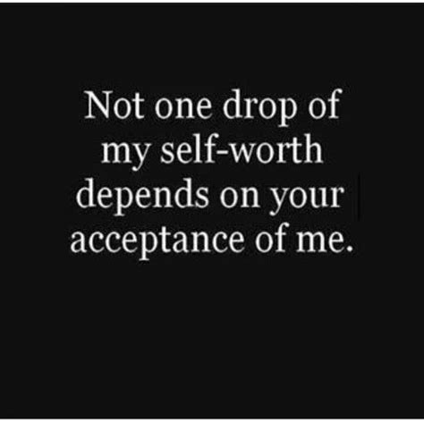 Inspirational Quotes About Self Worth Quotesgram