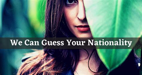 we can accurately name your nationality based on random