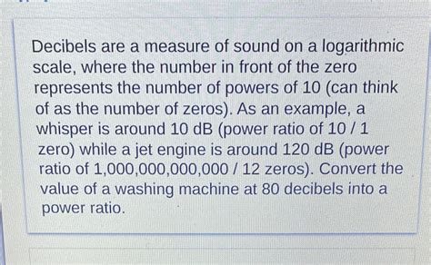 solved decibels   measure  sound   logarithmic scale    hero
