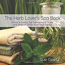 natural spa recipes  herb lovers