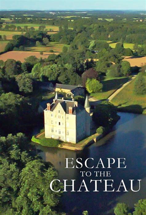 Escape To The Chateau Tvmaze