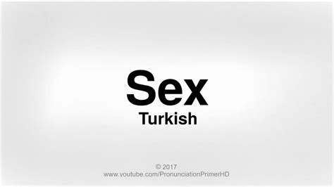how to pronounce sex in turkish pronunciation primer hd youtube