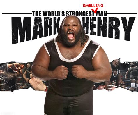 mark henry is also world s strongest smelling man