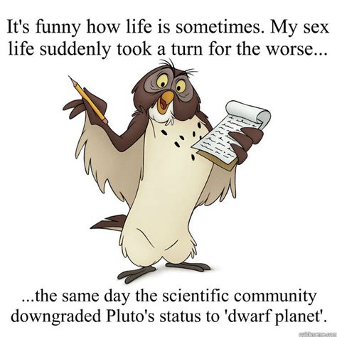It S Funny How Life Is Sometimes My Sex Life Suddenly Took A Turn For