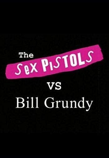 the sex pistols vs bill grundy tv 2018 filmaffinity