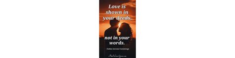 Love Is Shown In Your Deeds Not In Your Words
