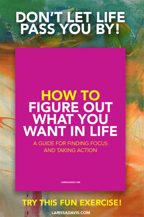 How To Figure Out What You Want In Life Larissa Davis Artist
