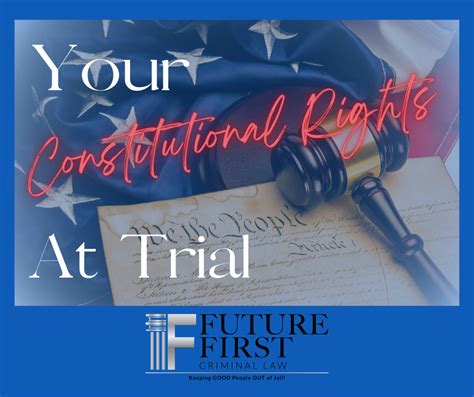 your constitutional rights at trial future first criminal law
