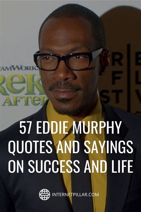 57 eddie murphy quotes and sayings on success and life internet pillar