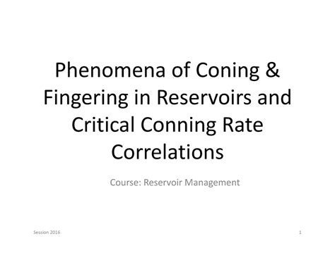 Week 2a Phenomena Of Coning And Fingering In Reservoirs And Critical
