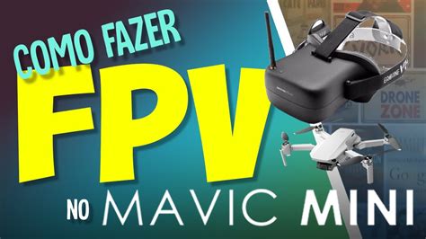 como fazer fpv   mavic mini tutorial completo youtube