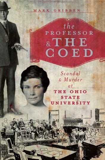 Buy The Professor And The Coed Scandal And Murder At The Ohio State