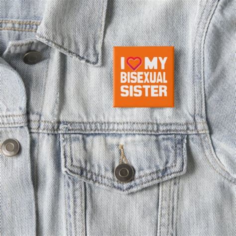 i love my bisexual sister png button zazzle