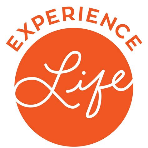 experience life