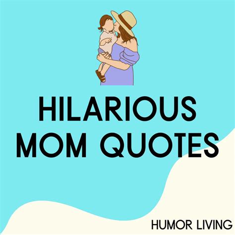 hilarious mom quotes  mothers day humor living