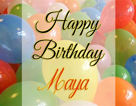 happy birthday maya azbirthdaywishescom