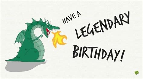 have a legendary bday dragon birthday wishes for friend birthday