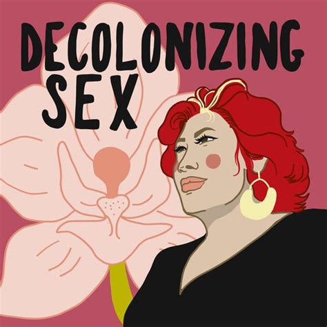 Ep 5 Decolonizing Sex