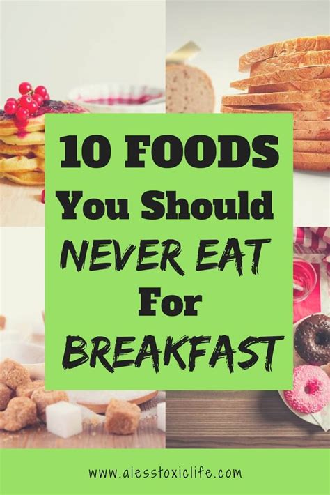 ten foods you should never eat for breakfast a less toxic lifea less