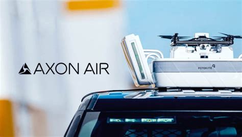 axon  fotokite combine tethered drones  livestreaming  evidence management uas vision