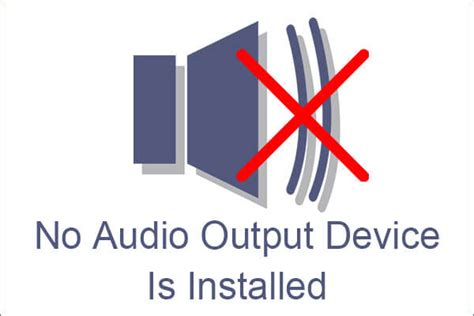 audio output device  installed   solutions