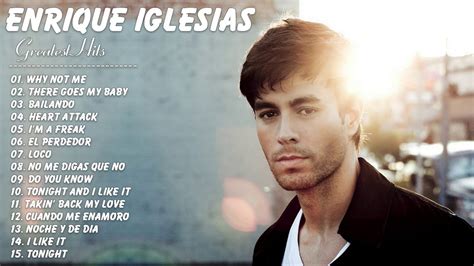 enrique iglesias enrique iglesias greatest hits full album   songs  enrique