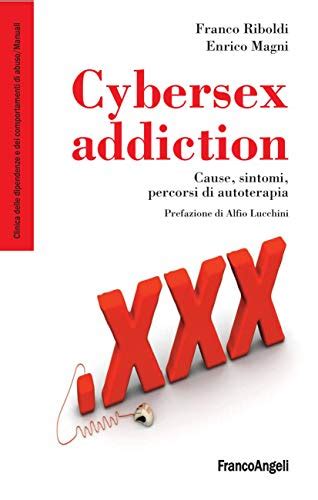 cybersex addiction cause sintomi percorsi di autoterapia by riboldi