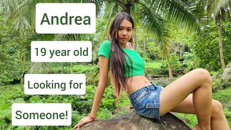 andrea 19 year old looking for someone filipina beauty youtube