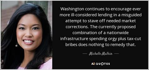 michelle malkin quote washington continues  encourage   ill considered lending
