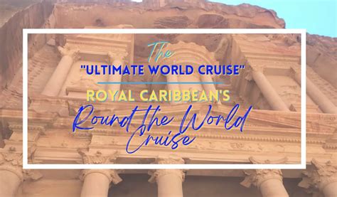 ultimate world cruise    royal caribbeans   world
