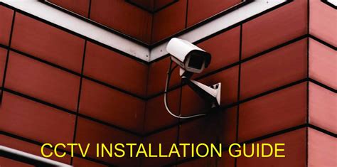 cctv installation guide  ultimate checklist  cctv camera flashlight spotlight home