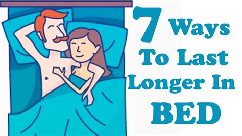 7 ways to last longer in bed youtube
