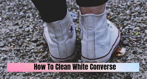 clean white converse cleaning scope cleaning tips