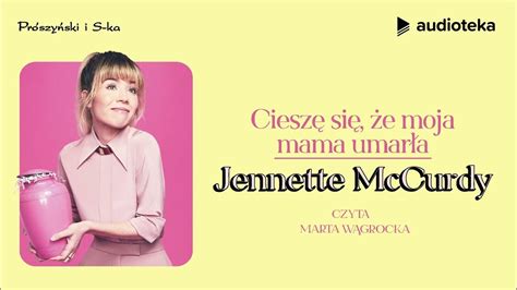 Cieszę Się że Moja Mama Umarła Jennette Mccurdy Audiobook Youtube