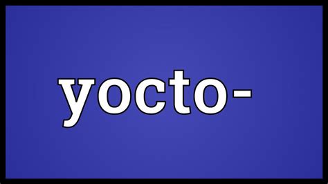 yocto meaning youtube