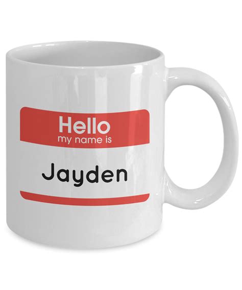 Jayden Mug Funny Coffee Mug With Hello My Name Quote For Men Guy