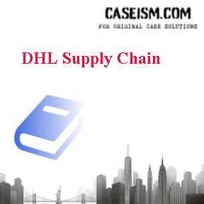 dhl supply chain case study solution  harvard hbr case study
