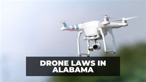 drone laws  alabama  regulations dronesourced