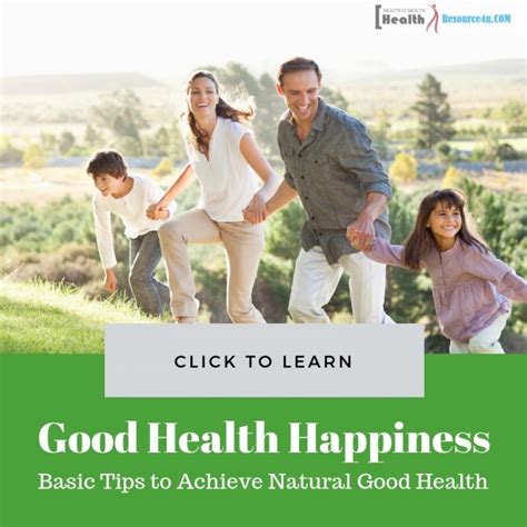 basic tips  achieve natural good health  happiness