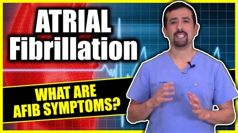 Atrial Fibrillation What Are Afib Symptoms Doctor Afib Youtube