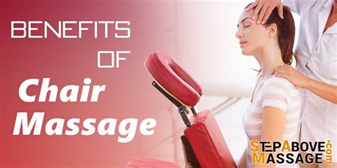 what are benefits of chair massage step above massage
