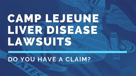 camp lejeune liver disease lawsuits contaminated water claims