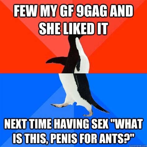 Few My Gf 9gag And She Liked It Next Time Having Sex What Is This