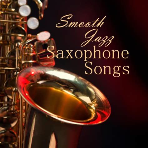 saxophone instrumental songs smooth jazz by smooth jazz